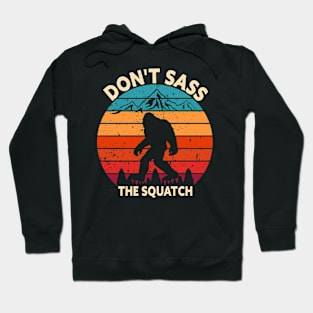 Don't Sass The Squatch Bigfoot Hoodie